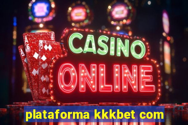 plataforma kkkbet com